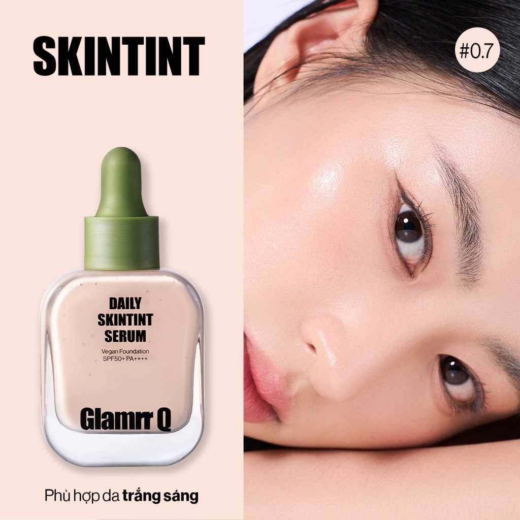 Nền Glamrr Q Daily SkinTint Serum Vegan 30ml CT - Ảnh 9